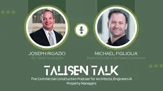 Talisen Talk Ep. 09 - Meet Michael Figliolia, Talisen's Director of Construction