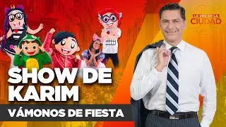 Vámonos de fiesta con el Show de Karim