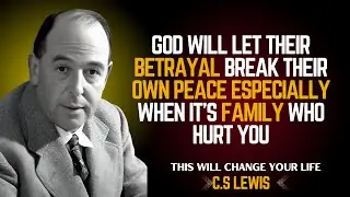God Will Let Their Betrayal Break Their Own Peace Especially When It&rsquo;s Family Who Hurt You C.S Lewis
