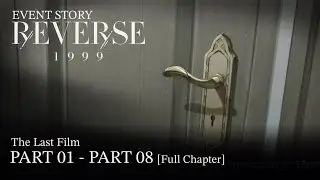 Reverse: 1999 - Event Story [The Last Film]