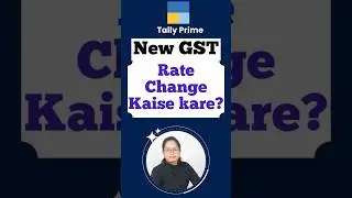 Tally Prime में New GST Rates Update कैसे करें? | In 1 Minute!