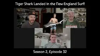 S2 E32 | Tarpon & Tiger Sharks in the New England Surf with Hans Brings