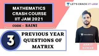 Previous Year Questions of Matrix | Mathematics | Crash Course for IIT JAM 2021 | Ankit Kumar