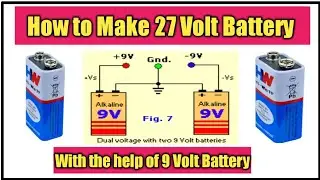 How to make 27 Volt Battery from 9 Volt Battery I 27Volt Battery बनाना सीखे