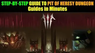 Destiny 2 PIT OF HERESY Dungeon NEW GUIDE in 2022 Complete Step-by-Step Walkthrough