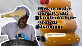 HOW TO MAKE QUALITY ANTI-DANDRUFF SHAMPOO FOR SALE AND FOR PERSONAL USE.(secret tips & easy process)
