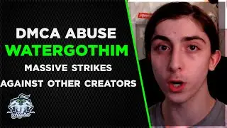 DMCA ABUSE WaterGotHim: The Next Alex Mauer False Copyright Strikes Numerous Channels