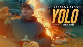 Moccasin Creek - YOLO (Official Music Video)