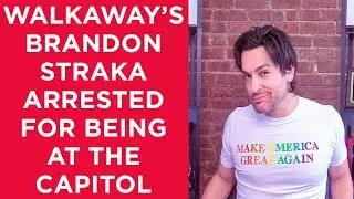 WalkAway's Brandon Straka arrested for being at the Capitol on January 6.