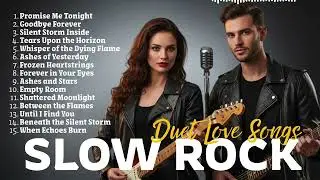 2025 Slow Rock Duet Playlist 🌹 | Romantic Love Hits & Classic Rock Ballads