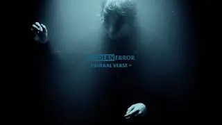 Modern Error - Funeral Verse+ (Visual Stream)