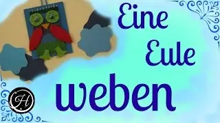 DIY Eule weben