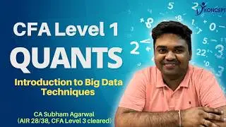 CFA Level 1 | Quants | Introduction to Big Data Techniques | Class Day 6 | CA Subham Agarwal