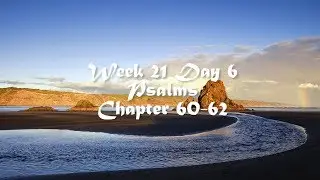 Audio Bible Reading Plan - Week 21 Day 6 (Psalms 60-62)