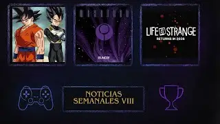 Noticias semanales VIII- Marathon fecha y reservas, Life Is Strange vuelve,  Dragon ball novedades..