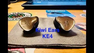 Kiwi Ears KE4 Review!!! A Year later...  A Year?!?!?