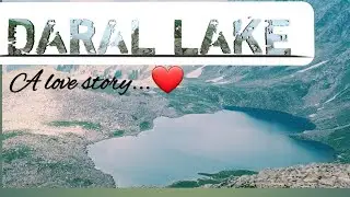 SOLO-TREK TO DARAL LAKE SWAT | FIRST EVER SOLO-TREK TO DARAL LAKE BY ANYONE | BEAUTIFUL DARAL LAKE