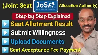 JOSAA Seat allotment , submit willingness, upload documents, seat payment