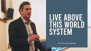 Live Above This World System | Pastor Chris Romine | Sunday Service