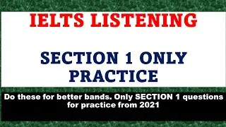 IELTS LISTENING 2021: SECTION 1 ONLY( PART 1) || COMPLETION QUESTIONS