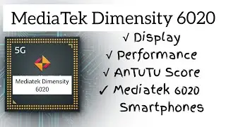 MEDIATEK DIMENSITY 6020 PROCESSOR GPU , PERFORMANCE ANTUTU SCORE AND SPECIFICATIONS
