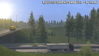 ETS2 Mod Realistic Graphics Mod v5.0 &ndash; by Frkn64 [ETS2 1.37]