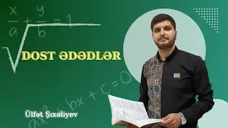 Riyazi mövzu: Dost ədədlər (mövzu izahı)