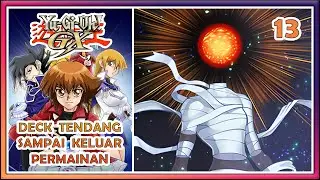 Yu-Gi-Oh! GX Indonesia Part 13 : Deck Tendang Sampai Keluar Permainan
