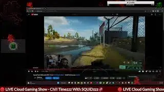 W🔴 LIVE Cloud Gaming Show - #ChillTimezzzWSQUiDzzz #Stadia100 2023-0117