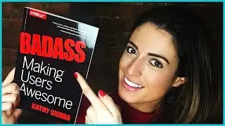 Kathy Sierra BADASS | Book Summary on Making Users Awesome