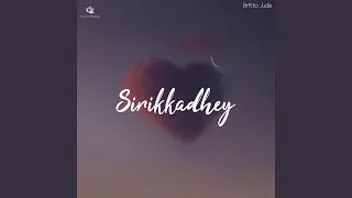 sirikkadhey (Piano Version)