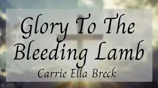 Glory To The Bleeding Lamb: Easy Gospel Songs on the Harmonica