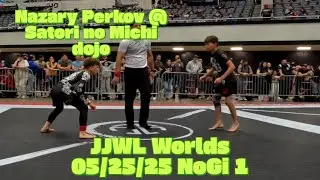 JJWL Worlds 05.25.25 Nazary Perkov @ Satori no Michi dojo NoGi 1 #jiujitsu #wrestling