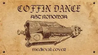 Coffin Dance (Medieval Cover)