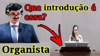 Introduções, como fazer?    #Dica 40 - ORGANISTA