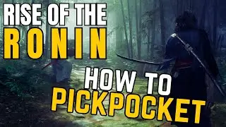 Rise of the Ronin - How to pickpocket and steal items?