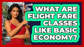 What Are Flight Fare Classes Like Basic Economy? - Europe Travel Pros