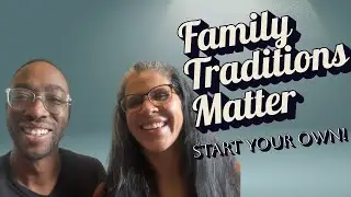 How Family Traditions Bring Us Closer | Jonathan & Letty&rsquo;s Tips to Start Your Own