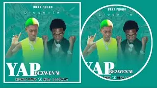 Yap Bezwenm.  Rigwaz bwav kolabo @Real_locodahy