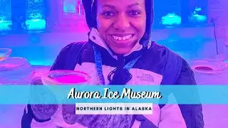 Travel to Alaska | Aurora Ice Museum | Northern Lights In Alaska