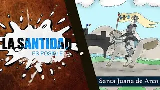 La Santidad es Posible: Santa Juana de Arco