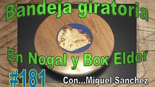 #181 Bandeja giratoria en Nogal y Box Elder Lazy susan