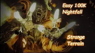 Easy 100K Nightfall - Strange Terrain