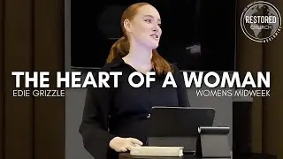 The Heart of a Woman - Edie Grizzle - Feb 05 2025 - Metro Coast Region Women&rsquo;s Midweek