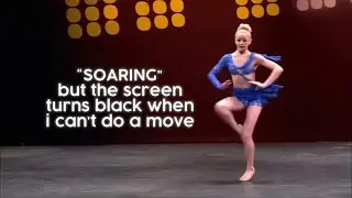 “SOARING” but the screen turns black when i can’t do a move! (i’m a competitive dancer)
