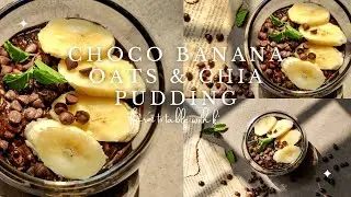 Overnight Oats & Chia Pudding Recipe | Chocolate banana pudding | Healthy Breakfast Idea
