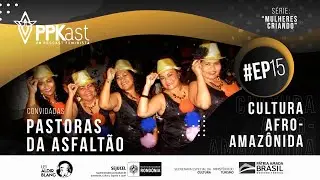 #15 - Cultura afro-amaz&ocirc;nida l S&eacute;rie 