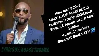 ABDIAZIZ ISKALAAJI Hess cusub 2026 HAKU DAALIN RUUX DUDAY 