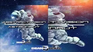 Abstract Vision - Astronaut (Extended Mix)