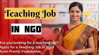 Teaching Job in NGO | Primary & Upper Primary Teacher Jobs Available
